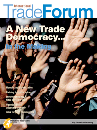 The International Trade Forum is the magazine of the International Trade Centre (ITC). It focuses on trade promotion and export development, as part of ITCs technical cooperation programme with developing countries and economies in transition. The magazine is published quarterly in English, French and Spanish.